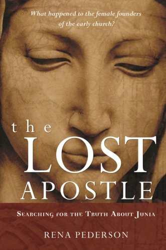 "The Lost Apostle, Paperback Reprint - Searching for the Truth About Junia" av Rena Pederson