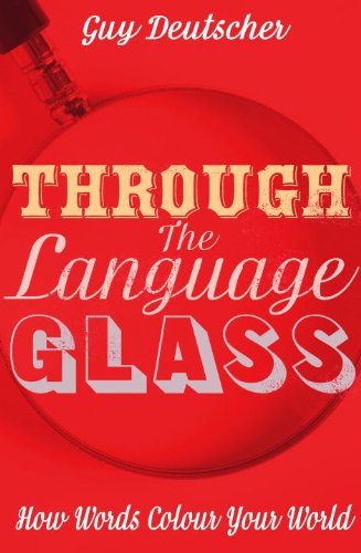 "Through the Language Glass - How Words Colour your World" av Guy Deutscher