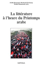 La  littérature à l'heure du Printemps arabe