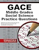 GACE Middle Grades Social Science Practice Questions: GACE Practice Tests & Exam Review for the Georgia Assessments for the Certification of Educators