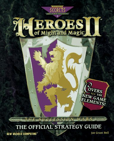 Heroes of Might & Magic ll: The Official Strategy Guide (New World's Might & Magic Series , No 2) by Joe Grant Bell