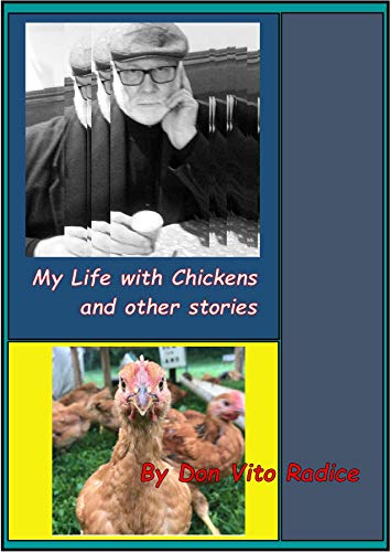 My Life with Chickens and other stories: I Pity The Poor Immigrant by Don Vito Radice