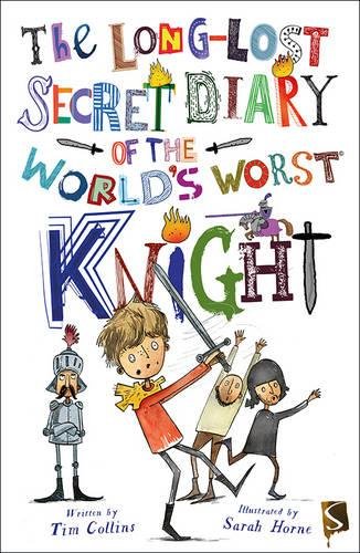 The Long-Lost Secret Diary of the World's Worst Knight