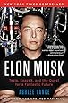 Elon Musk: Tesla, SpaceX, and the Quest for a Fantastic Future