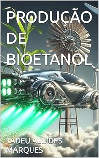Livro PRODUÇÃO DE BIOETANOL