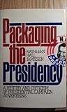 Packaging the Presidency: A History and Criticism of Presidential Campaign Advertising by Kathleen Hall Jamieson (1984-09-20)