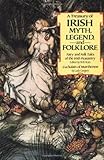 A Treasury of Irish Myth, Legend & Folklore (Fairy and Folk Tales of the Irish Peasantry / Cuchulain by Isabella Augusta Gregory, William Butler Yeats