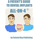 A Patient's Guide to Dental Implants: All-on-4