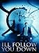 I'll Follow You Down