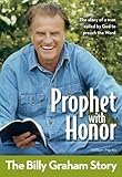 A Prophet with Honor: The Billy Graham Story