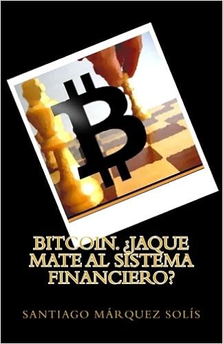 Bitcoin Jaque Mate Al Sistema Financiero Libro 1 - 