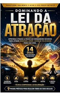 Livro Dominando a Lei da Atração: O Método de 14 Dias para Desenvolver uma Mentalidade de Prosperidade, Abundância e Sucesso