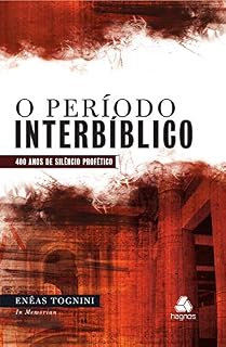 Livro O período interbíblico: 400 anos de silêncio profético