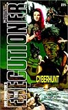 Cyberhunt (The Executioner #271)