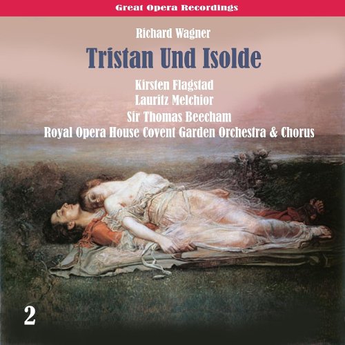 Wagner: Tristan Und Isolde, Vol. 2 by Sir Thomas Beecham, Kirsten ...