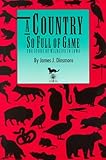 Front cover for the book A country so full of game : the story of wildlife in Iowa by James J. Dinsmore
