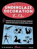 A CM Handbook on Underglaze Decoration: Methods and Original Designs by Marc Bellaire