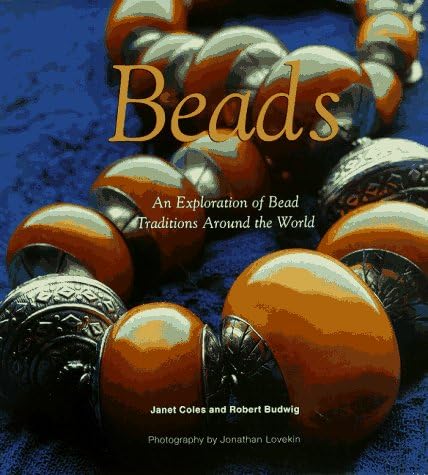 The History of Beads: From 100,000 B.C. to the Present, Revised
