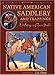 Native American Saddlery and Trappings: A History in Paper Dolls by J. K. Oliver