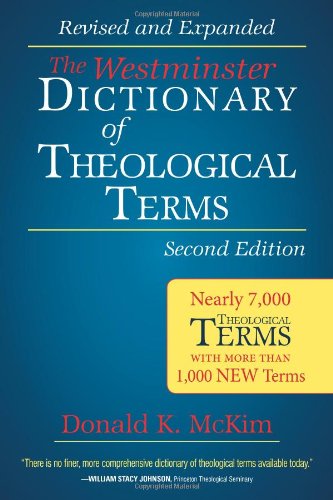 Download The Westminster Dictionary of Theological Terms, Second Edition: Revised and Expanded Download The Westminster Dictionary of Theological Terms, Second Edition: Revised and Expanded