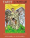 Tarot D'Amour: Find Love, Sex, and Romance in the Cards