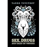 Sex, Drugs and Tales of Wonder (Lilac Fever Book 1)