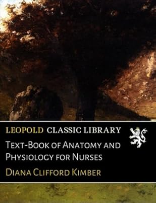 Text-Book of Anatomy and Physiology for Nurses