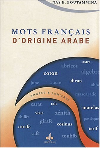 Mots français d'origine arabe by Nas E. Boutammina