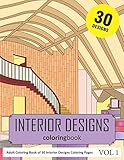Interior Designs Coloring Book: 30 Coloring Pages of Interior Designs in Coloring Book for Adults (Vol 1) by 