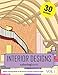 Interior Designs Coloring Book: 30 Coloring Pages of Interior Designs in Coloring Book for Adults (Vol 1) by 