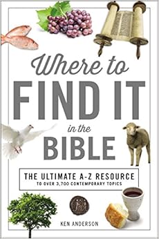Where to Find It in the Bible (A to Z Series), by Ken Anderson
