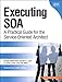 Executing SOA: A Practical Guide for the Service-Oriented Architect (developerWorks Series) by Norbert Bieberstein, Robert Laird
