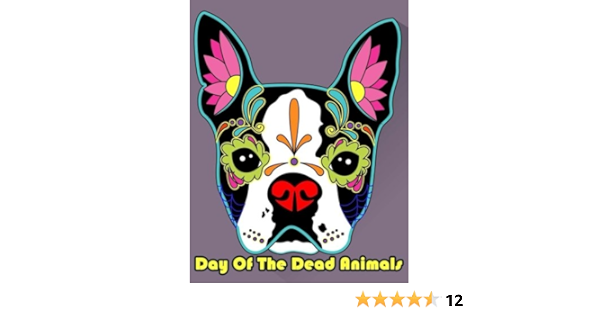 Day Of The Dead Animals: Animals Sugar Skull Coloring Book ...