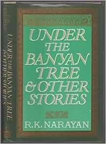 Under The Banyan Tree And Other Stories R K Narayan - 