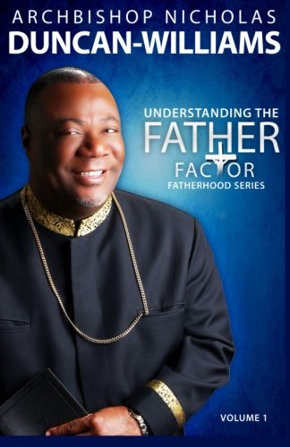 Understanding the Father Factor: Volume 1 (Fatherhood Series) Understanding the Father Factor: Volume 1 (Fatherhood Series)