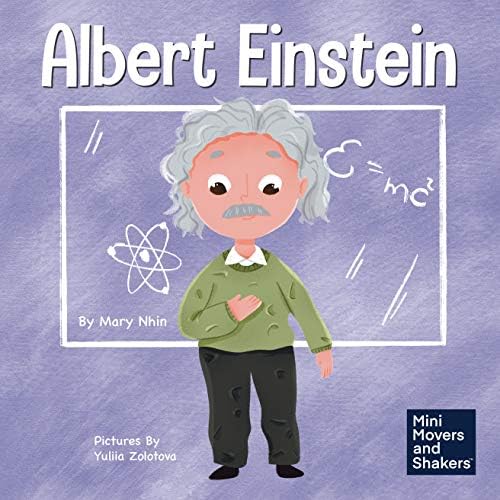 Albert Einstein: A Kid's Book About Thinking and Using Your Imagination: 6 (Mini Movers and Shakers)