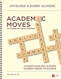 Academic Moves for College and Career Readiness, Grades 6-12: 15 Must-Have Skills Every Student Needs to Achieve (Corwin Literacy)