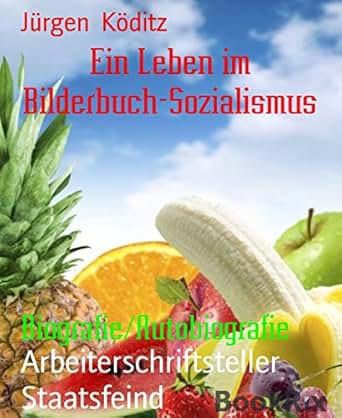 Amazoncom Ein Leben Im Bilderbuch Sozialismus - 