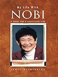 My Life with Nobi: A Guide for a Successful Life by 