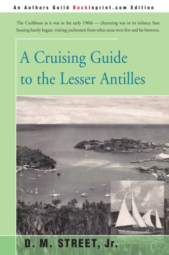 A CRUISING GUIDE to the LESSER ANTILLES by Donald Street