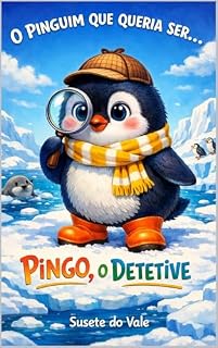 Livro O Pinguim Detetive: O Mistério do Peixe Sumido (O Pinguim Que Queria Ser... Livro 3)