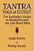 Tantra, Yoga of Ecstasy: The Sadhaka's Guide to Kundalini and the Left-Hand Path by Leigh Hurley, Phillip Hurley