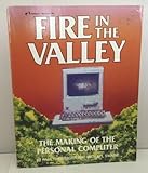 Fire in the Valley: The Making of the Personal Computer