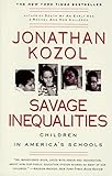 Savage Inequalities: Children in America's Schools by Kozol Jonathan (1992-06-12) Paperback
