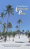 Handbook of Landscape Palms by