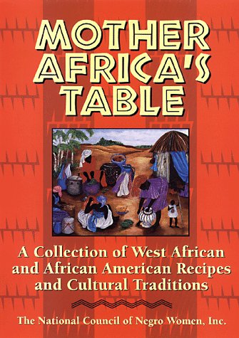 Mother Africa's Table: A Chronicle of Celebration by Thomas Boswell