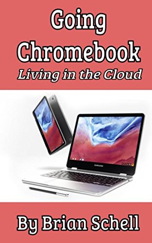 Going Chromebook: Living in the Cloud