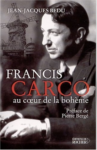 Francis Carco au coeur de la bohème