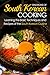 Traditions of South Korean Cooking: Learning the Basic Techniques and Recipes of the South Korean Cuisine by Martha Stone