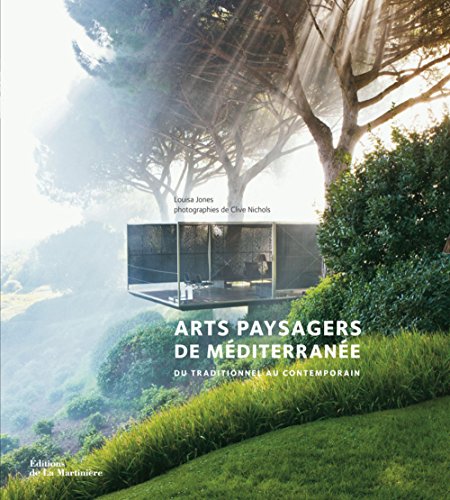 Arts paysagers de MÃƒÂ©diterranÃƒÂ©e : Du traditionnel au contemporain by Louisa Jones (Hardcover)